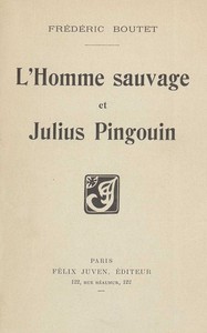 L'homme sauvage et Julius Pingouin, Frédéric Boutet
